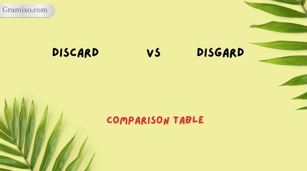 Discard vs Disgard: Comparison Table