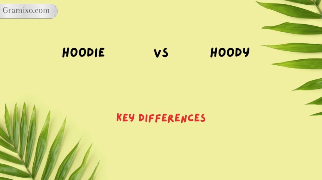 Hoodie vs Hoody: Key Differences