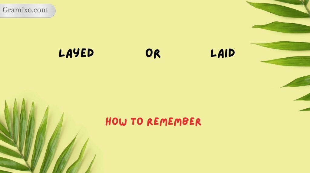 How to Remember Layed or Laid