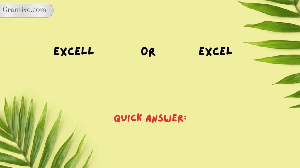 Quick Answer: Excell or Excel?