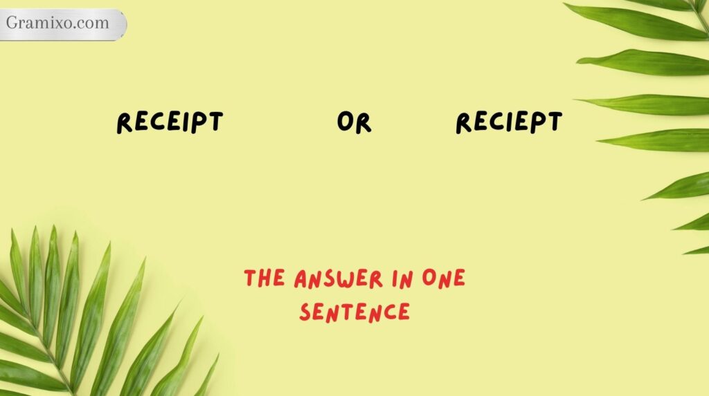 Receipt or Reciept: The Answer in One Sentence
