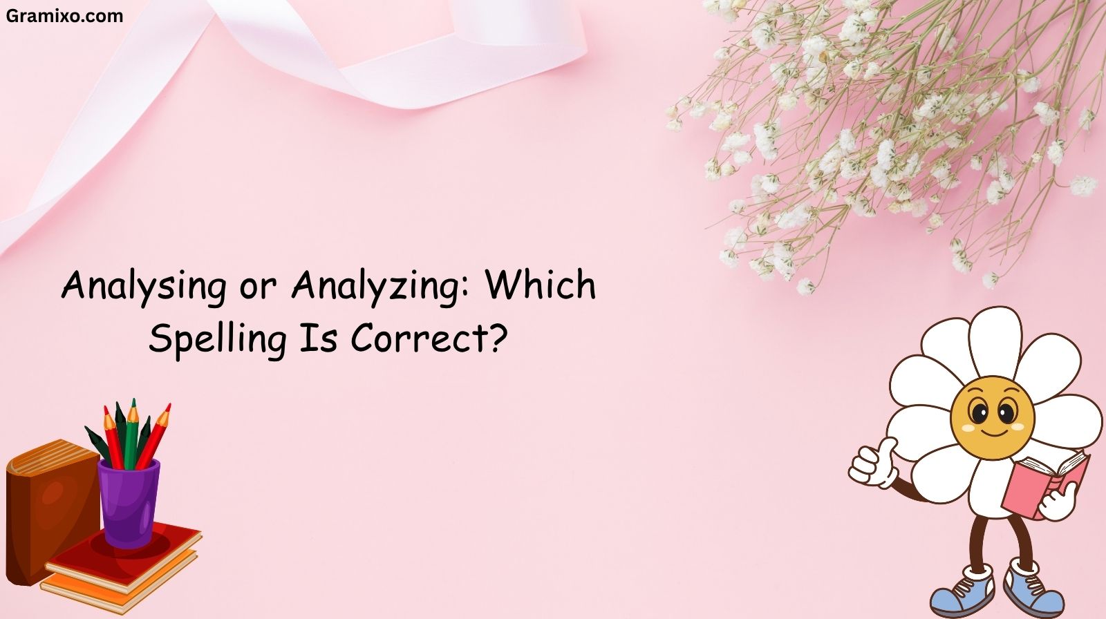 Analysing or Analyzing: Which Spelling Is Correct?