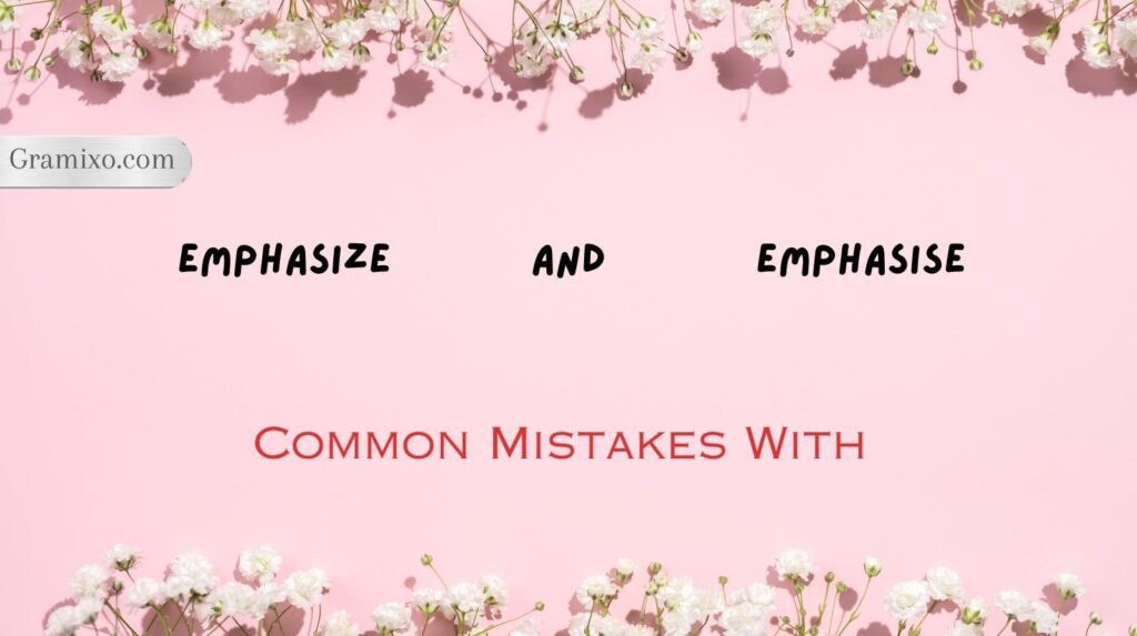 Emphasize and Emphasise