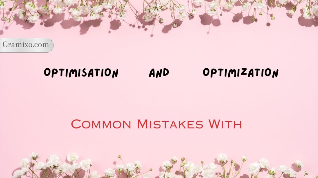 Optimisation and Optimization