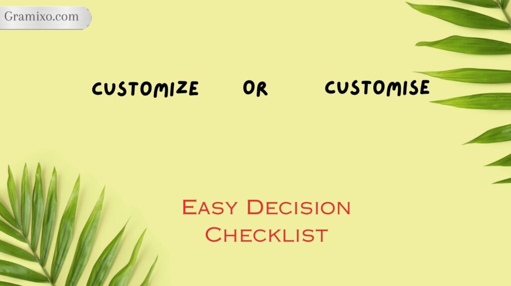 Customize or Customise: Easy Decision Checklist