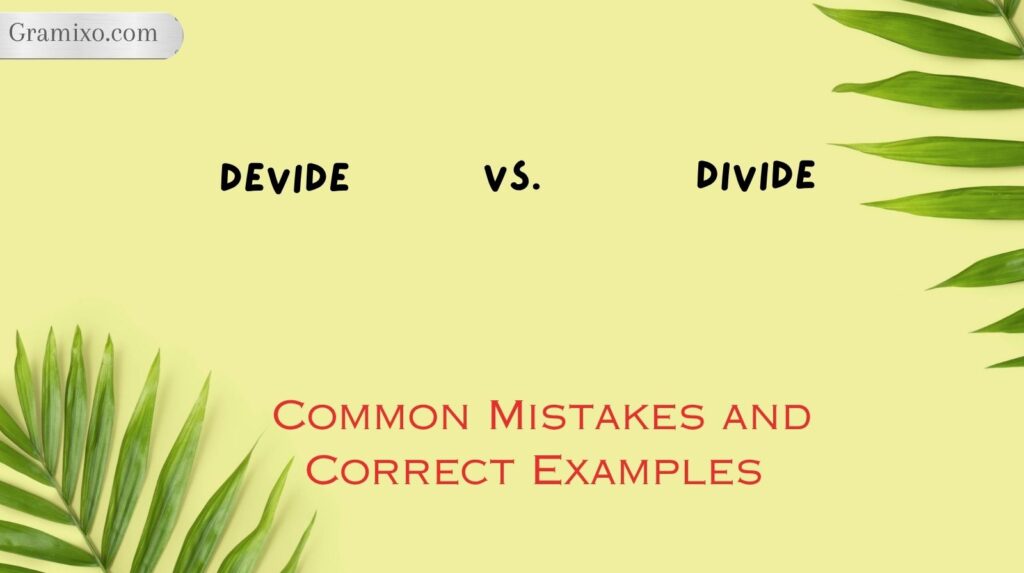 Devide vs. Divide: Common Mistakes and Correct Examples