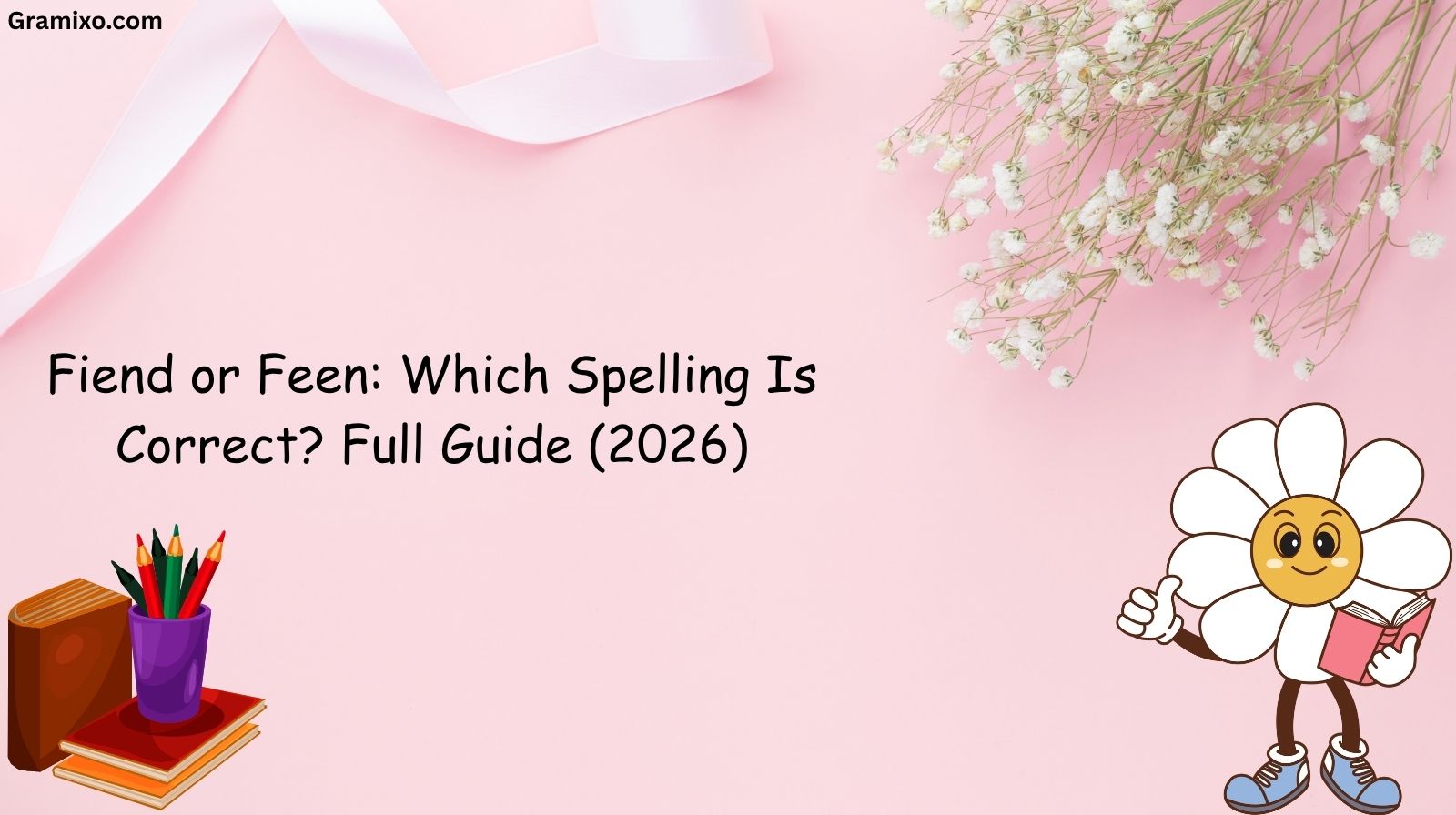 Fiend or Feen: Which Spelling Is Correct? Full Guide (2026)