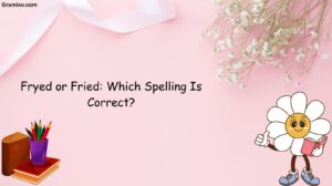 Fryed or Fried: Which Spelling Is Correct?