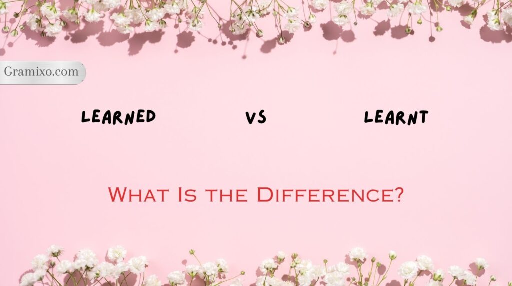 Learned vs Learnt
