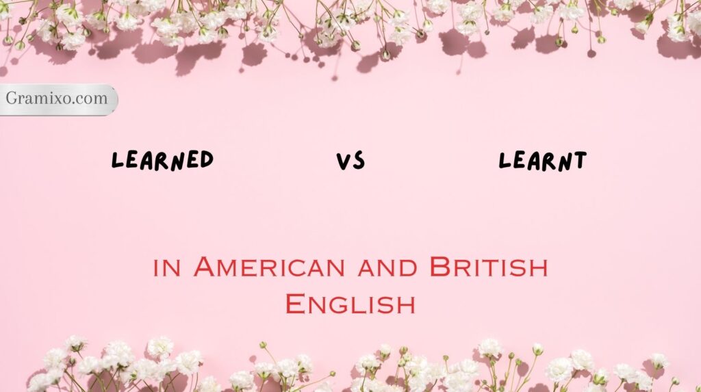 Learned vs Learnt
