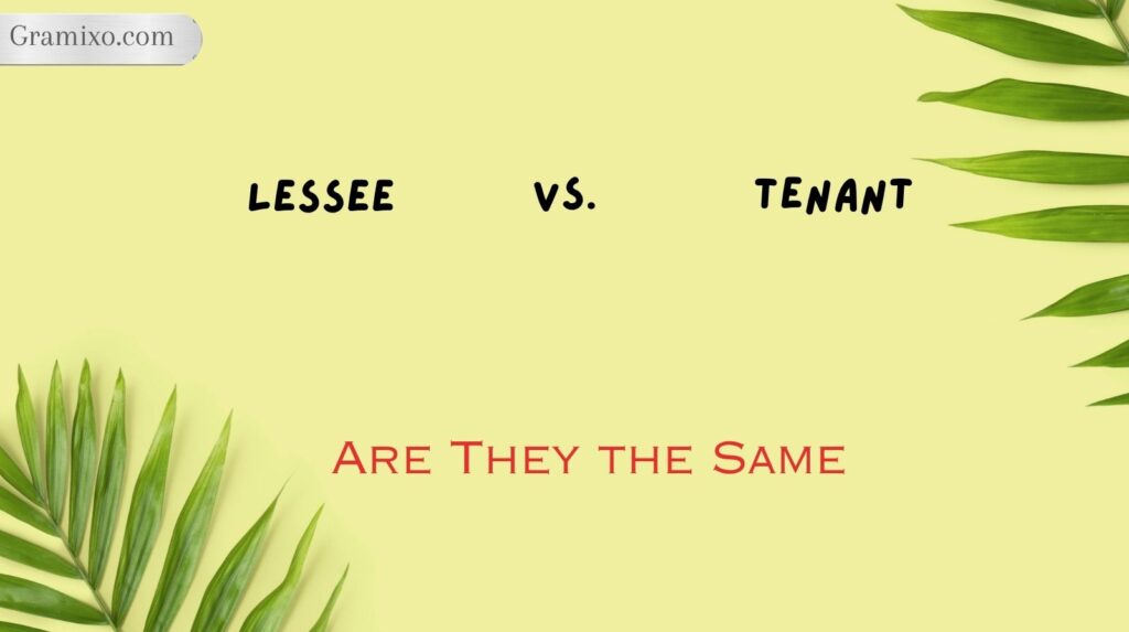 Lessee vs. Tenant: Are They the Same?