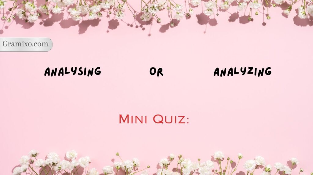 Analysing or Analyzing