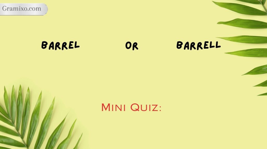 Mini Quiz: Barrel or Barrell