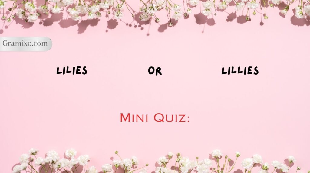 Lilies or Lillies