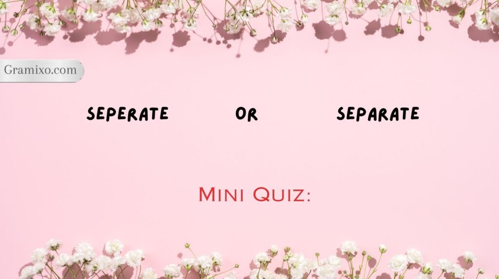  Seperate or Separate