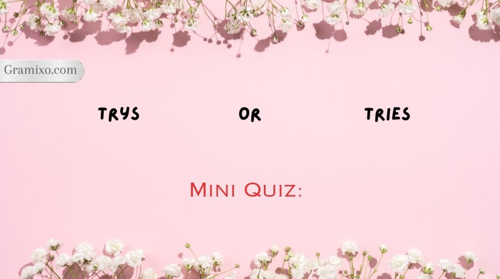 Trys or Tries