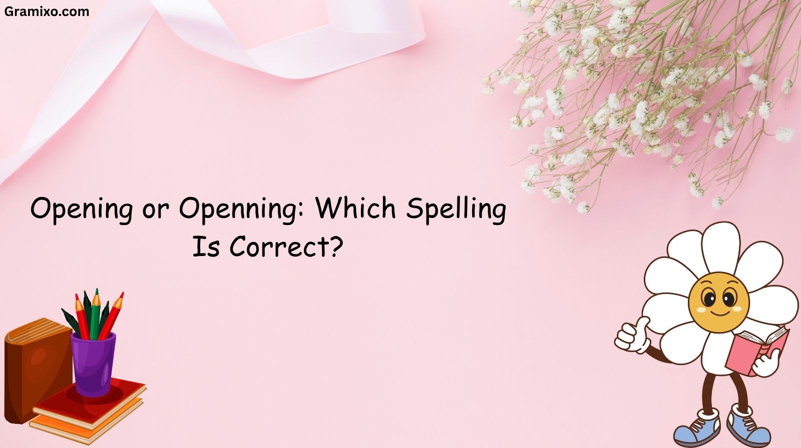 Opening or Openning: Which Spelling Is Correct?
