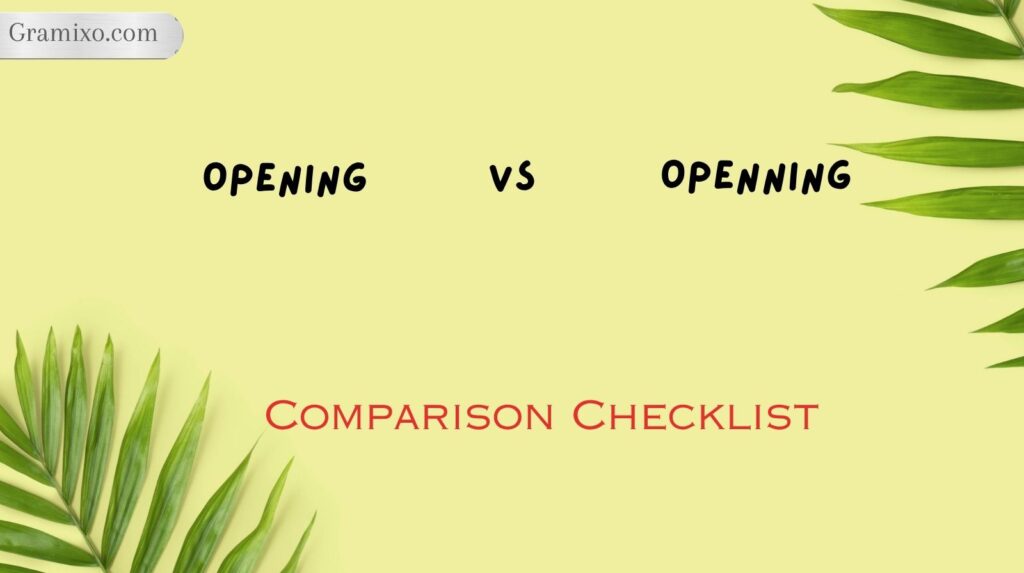 Opening vs Openning: Comparison Checklist
