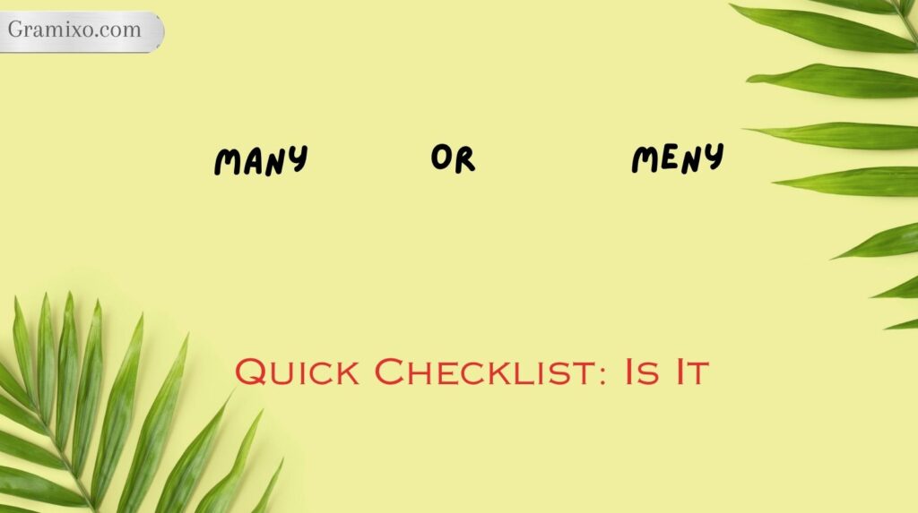Quick Checklist: Is It Many or Meny?
