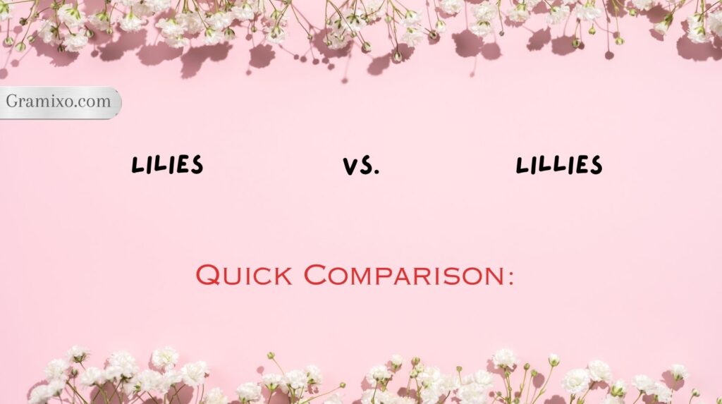 Quick Comparison: Lilies vs. Lillies