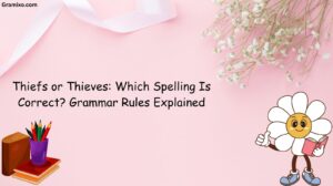 Thiefs or Thieves: Which Spelling Is Correct? Grammar Rules Explained