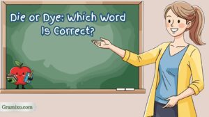 Die or Dye: Which Word Is Correct?