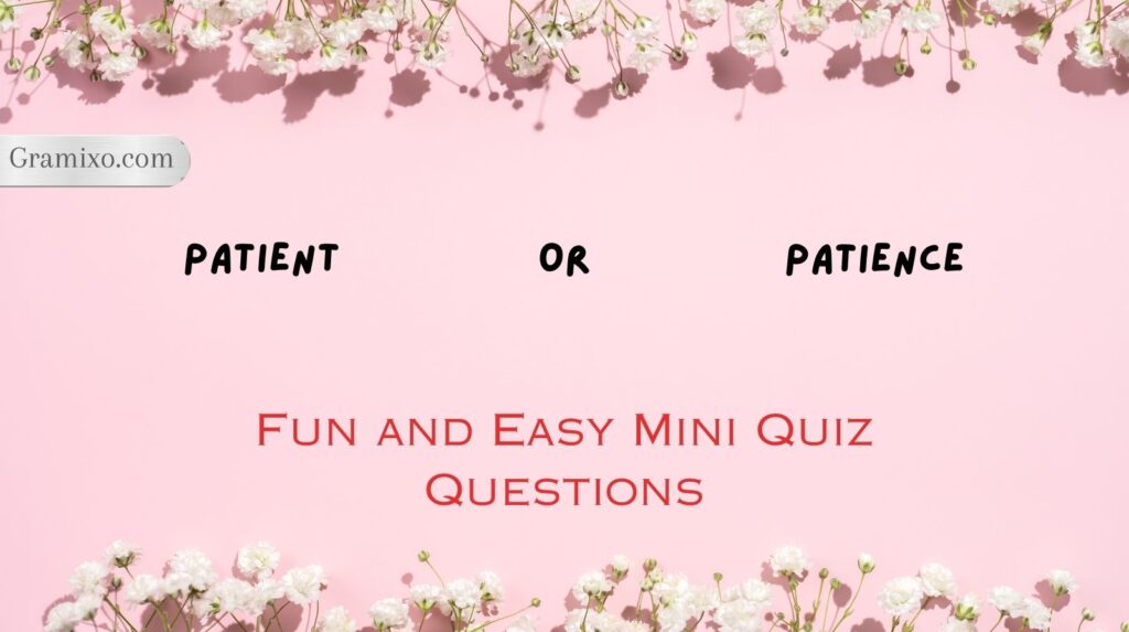 Patient or Patience